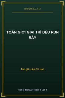 Toàn Giới Giải Trí Đều Run Rẩy