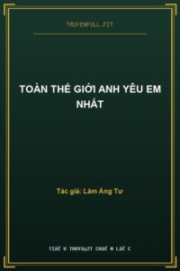 Toàn Thế Giới Anh Yêu Em Nhất