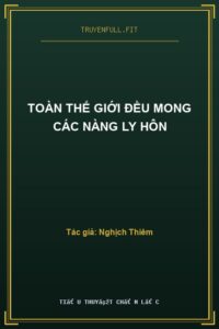 Toàn Thế Giới Đều Mong Các Nàng Ly Hôn