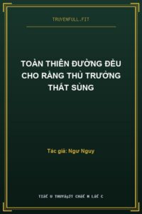 Toàn Thiên Đường Đều Cho Rằng Thủ Trưởng Thất Sủng