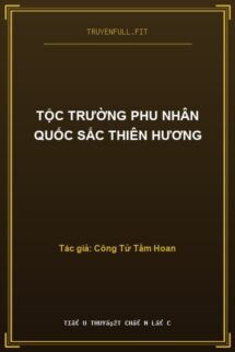 Tộc Trường Phu Nhân Quốc Sắc Thiên Hương