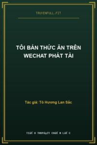 Tôi Bán Thức Ăn Trên Wechat Phát Tài
