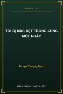 Tôi Bị Mắc Kẹt Trong Cùng Một Ngày