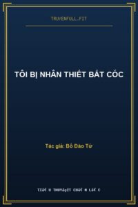 Tôi Bị Nhân Thiết Bắt Cóc