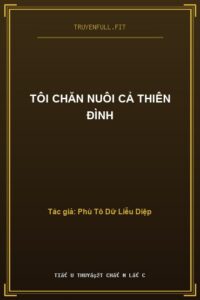 Tôi Chăn Nuôi Cả Thiên Đình