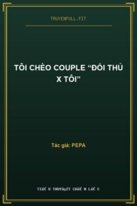 Tôi Chèo Couple “Đối thủ x Tôi”