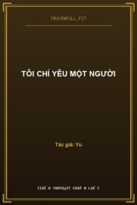 Tôi Chỉ Yêu Một Người