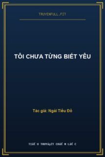 Tôi Chưa Từng Biết Yêu