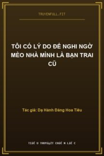 Tôi Có Lý Do Để Nghi Ngờ Mèo Nhà Mình Là Bạn Trai Cũ