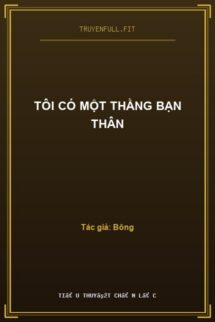 Tôi Có Một Thằng Bạn Thân