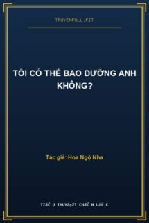 Tôi Có Thể Bao Dưỡng Anh Không?
