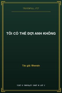 Tôi Có Thể Đợi Anh Không