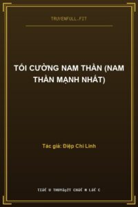 Tối Cường Nam Thần (Nam Thần Mạnh Nhất)
