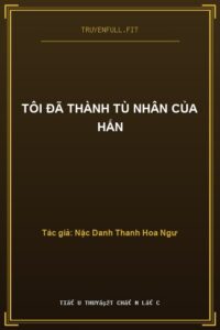Tôi Đã Thành Tù Nhân Của Hắn