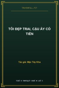 Tôi Đẹp Trai, Cậu Ấy Có Tiền