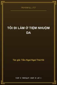 Tôi Đi Làm Ở Tiệm Nhuộm Da