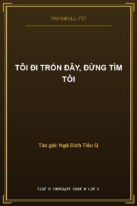 Tôi Đi Trốn Đây, Đừng Tìm Tôi