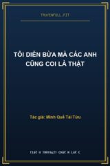 Tôi Diễn Bừa Mà Các Anh Cũng Coi Là Thật