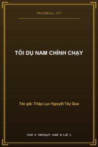 Tôi Dụ Nam Chính Chạy