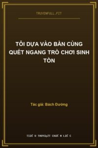 Tôi Dựa Vào Bần Cùng Quét Ngang Trò Chơi Sinh Tồn