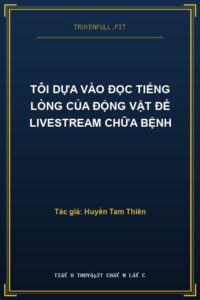 Tôi Dựa Vào Đọc Tiếng Lòng Của Động Vật Để Livestream Chữa Bệnh