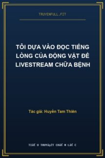 Tôi Dựa Vào Đọc Tiếng Lòng Của Động Vật Để Livestream Chữa Bệnh