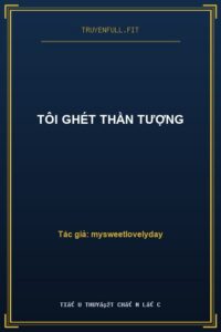 Tôi Ghét Thần Tượng