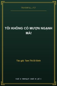 Tôi Không Có Mượn Ngạnh Mà!