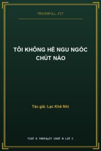 Tôi Không Hề Ngu Ngốc Chút Nào
