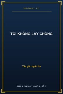 Tôi Không Lấy Chồng