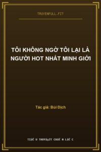 Tôi Không Ngờ Tôi Lại Là Người Hot Nhất Minh Giới