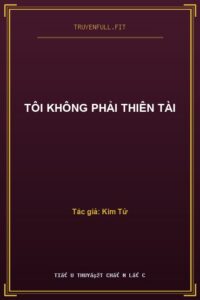 Tôi Không Phải Thiên Tài