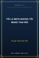 Tôi Là Beta Nhưng Tôi Mang Thai Rồi