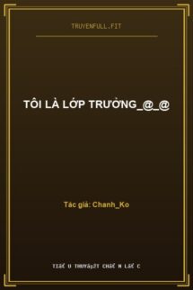 Tôi Là Lớp Trưởng_@_@