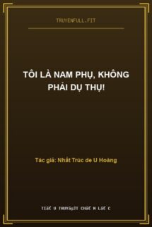 Tôi Là Nam Phụ, Không Phải Dụ Thụ!