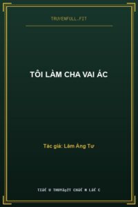 Tôi Làm Cha Vai Ác