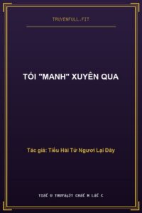 Tối “Manh” Xuyên Qua