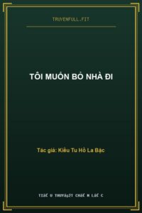 Tôi Muốn Bỏ Nhà Đi