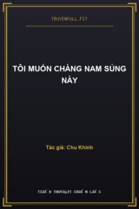 Tôi Muốn Chàng Nam Sủng Này