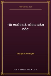 Tôi Muốn Gả Tổng Giám Đốc