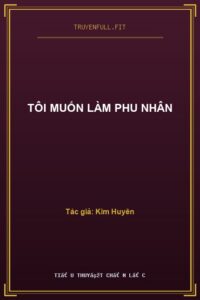 Tôi Muốn Làm Phu Nhân
