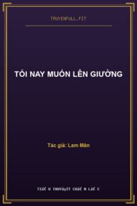 Tối Nay Muốn Lên Giường