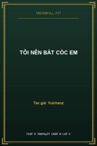 Tôi Nên Bắt Cóc Em