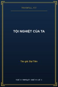 Tội Nghiệt Của Ta