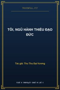 Tôi, Ngũ Hành Thiếu Đạo Đức