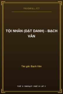 Tội Nhân (Dật Danh) – Bạch Vân