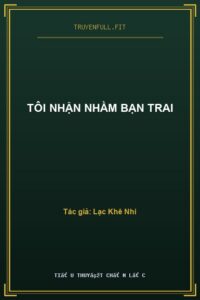 Tôi Nhận Nhầm Bạn Trai