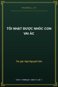Tôi Nhặt Được Nhóc Con Vai Ác
