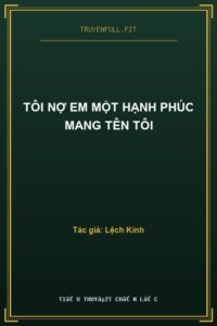 Tôi Nợ Em Một Hạnh Phúc Mang Tên Tôi