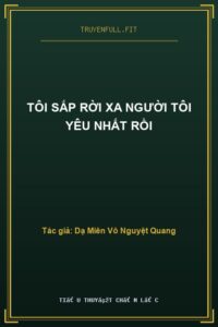 Tôi Sắp Rời Xa Người Tôi Yêu Nhất Rồi